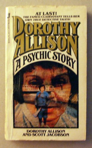 Dorothy Allison: A Psychic Story (9780515053043) by Dorothy Allison; Scott Jacobson