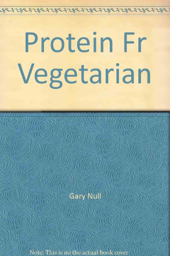 Protein Fr Vegetarian (9780515054392) by Null Ph.D., Gary