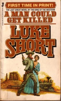 A Man Could Get Killed (9780515055580) by Luke Short
