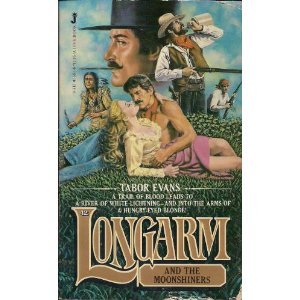 Stock image for Longarm and the Moonshiners (Longarm #42) for sale by The Book Garden