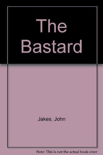 The Bastard (9780515056860) by Jakes, John