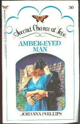 Amber-eyed Man (2nd Chance at Love) (9780515062809) by Johanna Phillips; Aka Dorothy Garlock