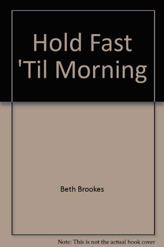 Hold Fast 'til Morning