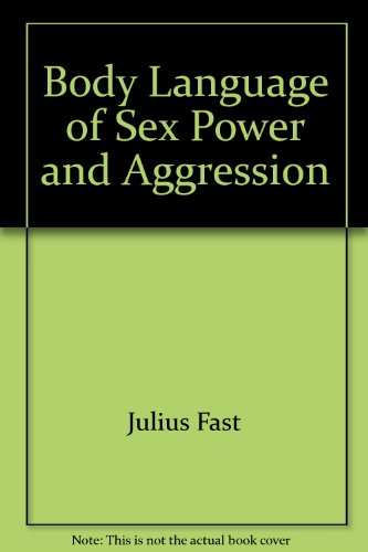 9780515064872: Title: The Body Language of Sex Power and Aggression