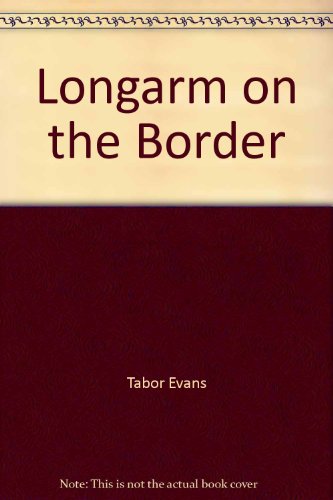9780515068078: Longarm on the Border