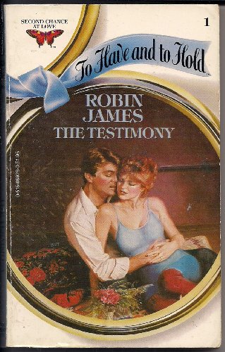 The Testimony (To Have and to Hold, No. 1) (9780515069280) by Robin James; Aka Sharon And Tom Curtis