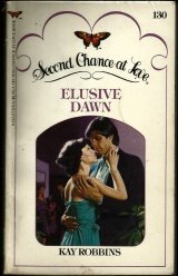 Elusive Dawn (Second Chance at Love Ser., No. 130) (9780515072181) by Kay Robbins