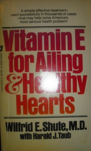 Vitamin E for ailing & healthy hearts (9780515075120) by Wilfrid E. Shute; Harald J. Taub