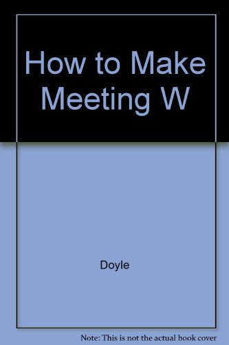 Stock image for How To Make Meeting W for sale by Modetz Errands-n-More, L.L.C.