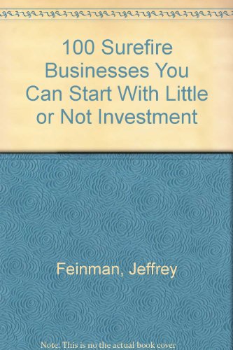 100 Surefire Businesses You Can Start With Little or No Investment (9780515076059) by Feinman, Jeffrey