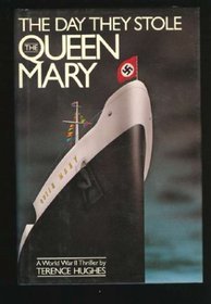 Stock image for The Day They Stole the Queen Mary for sale by Better World Books
