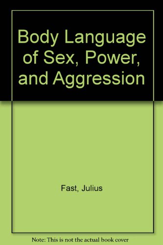 Beispielbild fr The Body Language of Sex, Power, and Aggression zum Verkauf von Better World Books