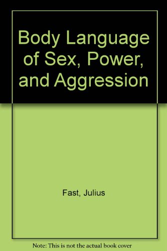 Stock image for The Body Language of Sex, Power, and Aggression for sale by Better World Books