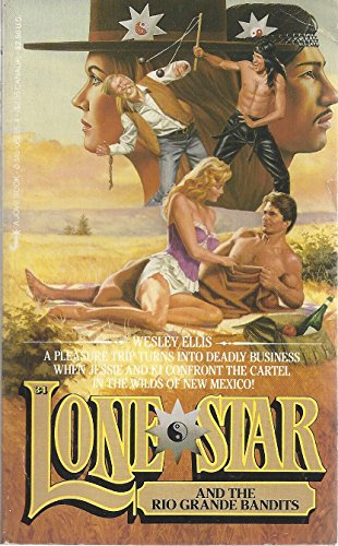 Lone Star and the Rio Grande Bandits: Lone Star #34