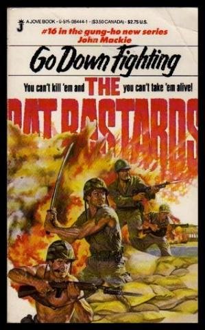 Go Down Fighting (Rat Bastards, No. 16) (9780515084443) by Mackie, John