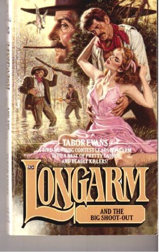 Longarm and the Big Shoot Out (Longarm, No. 85) (9780515084450) by Evans, Tabor