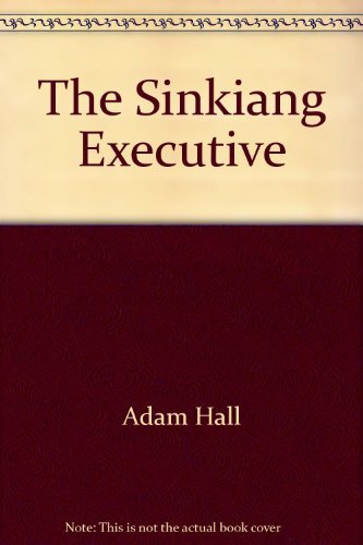 Stock image for Sinkiang Executive for sale by ThriftBooks-Dallas