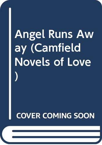 Beispielbild fr Angel Runs Away (Camfield Novels of Love) zum Verkauf von Once Upon A Time Books