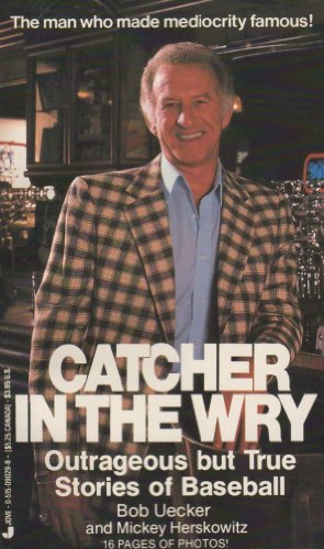 Beispielbild fr Catcher In The Wry: Outrageous but True Stories of Baseball zum Verkauf von BooksRun