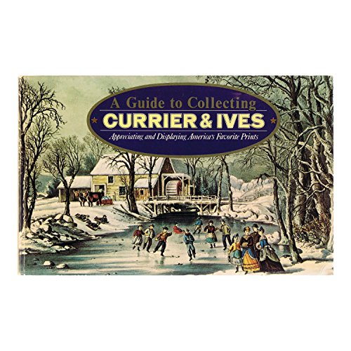 Imagen de archivo de A Guide to Collecting Currier & Ives a la venta por G.J. Askins Bookseller