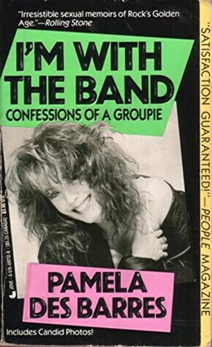 I'M WITH THE BAND : CONFESSIONS OF A GRO