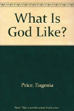 What Is God Like? (9780515100655) by Price, Eugenia