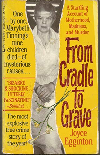 9780515103014: From Cradle to Grave: The Short Lives and Strange Deaths of Marybeth Tinning's Nine Children
