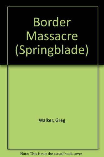 Beispielbild fr Border Massacre (Springblade) zum Verkauf von WorldofBooks