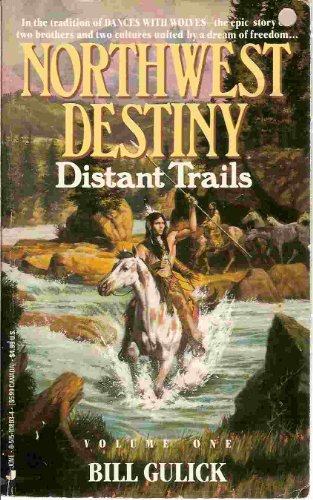 Imagen de archivo de Northwest Destiny: Distant Trails (Northwest Destiny, Vol 1) a la venta por Half Price Books Inc.