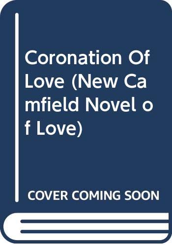 Coronation Of Love (New Camfield Novel of Love) (9780515108835) by Cartland, Barbara