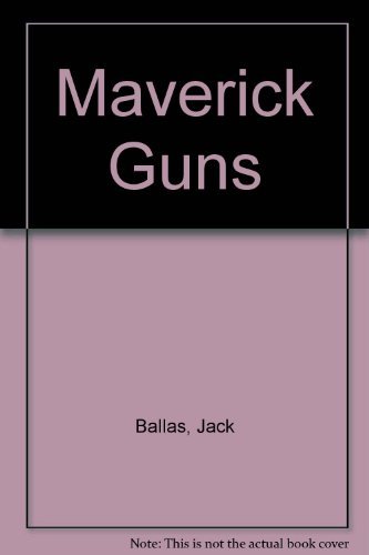 Beispielbild fr Maverick Guns zum Verkauf von Jenson Books Inc