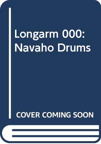 Imagen de archivo de Longarm 000: Navaho Drums a la venta por BooksRun