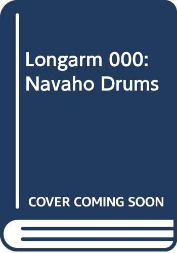 Stock image for Longarm 000: Navaho Drums for sale by BooksRun