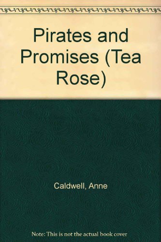 Stock image for Pirates and Promises (Tea Rose) for sale by Hawking Books