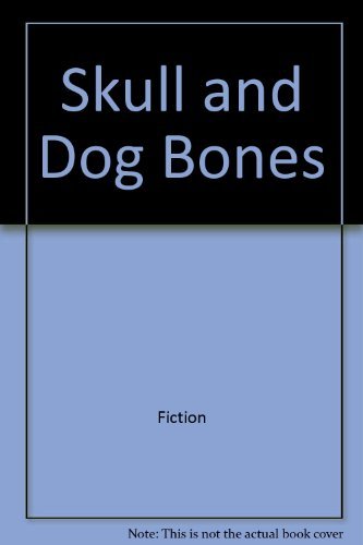 Imagen de archivo de Skull and Dog Bones a la venta por Better World Books: West