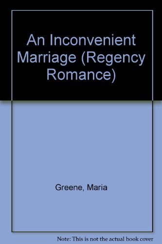 Inconvenient Marriage (Regency Romance) (9780515113365) by Greene, Maria