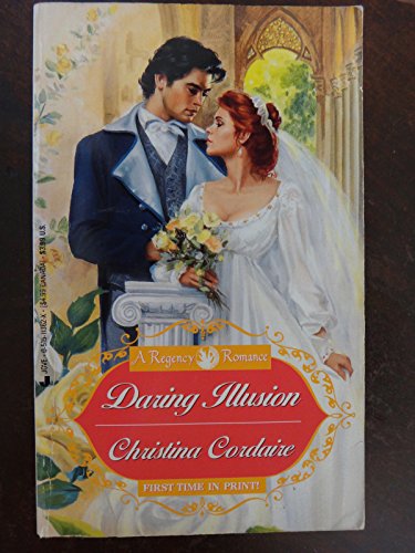 Daring Illusion (A Regency Romance) (9780515113624) by Cordaire, Christina