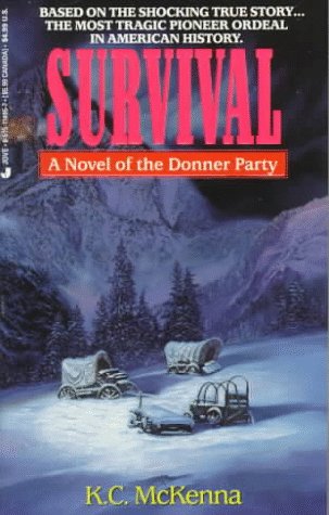 Stock image for Survival: A Novel of the Donner Party for sale by 2Vbooks