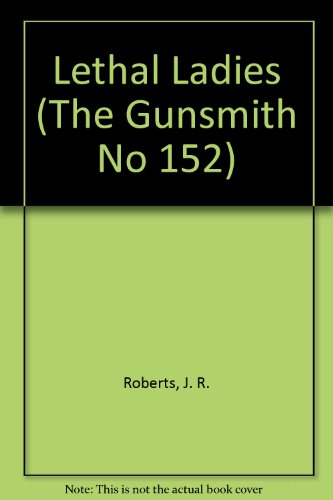 The Gunsmith #152: Lethal Ladies