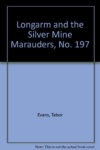 Longarm 197: Silver Mine Marauders (9780515116120) by Evans, Tabor