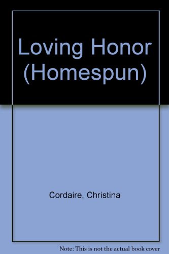 Loving Honor (Homespun) (9780515116847) by Cordaire, Christina