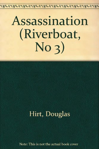 Riverboat #3: the assassination (Riverboat, No 3) (9780515117004) by Hirt, Douglas