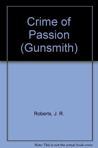 Stock image for Crime of Passion (The Gunsmith 169) for sale by WorldofBooks