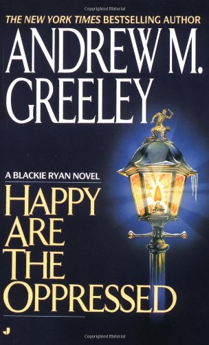 9780515119213: Happy Are the Oppressed (A Father Blackie Ryan Mystery)