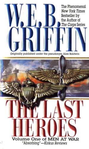 The Last Heroes: A Men at War Novel - Griffin, W.E.B.