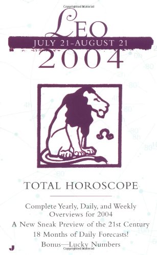 9780515135558: Leo 2004: July 21-August 21 (Total Horoscope Series)