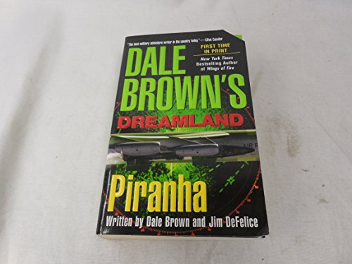 Imagen de archivo de Piranha (Dale Brown's Dreamland) a la venta por Your Online Bookstore