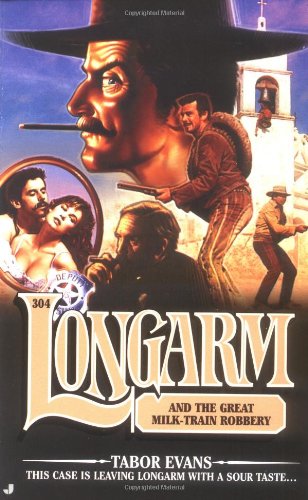 9780515136982: Longarm and the Great Milk Train Robbery