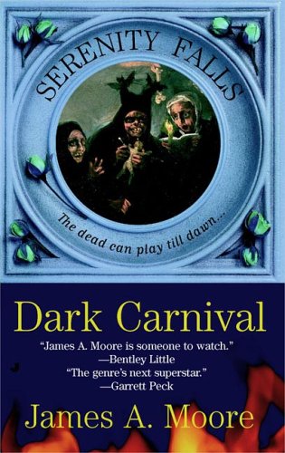 Dark Carnival (Serenity Falls, Book 3) (9780515139853) by Moore, James A.