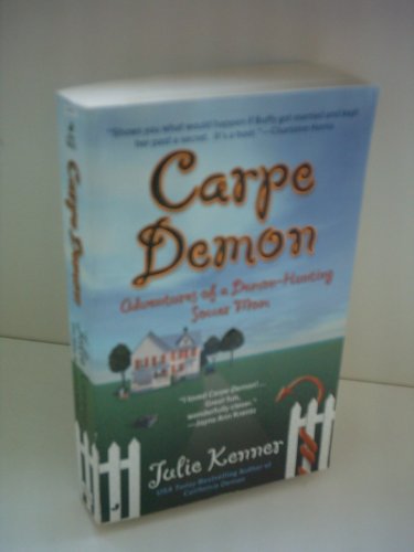 Beispielbild fr Carpe Demon: Adventures of a Demon-Hunting Soccer Mom (Book 1) zum Verkauf von SecondSale
